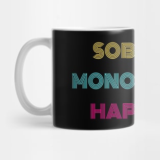 Soberish Monogamish Happyish Mug